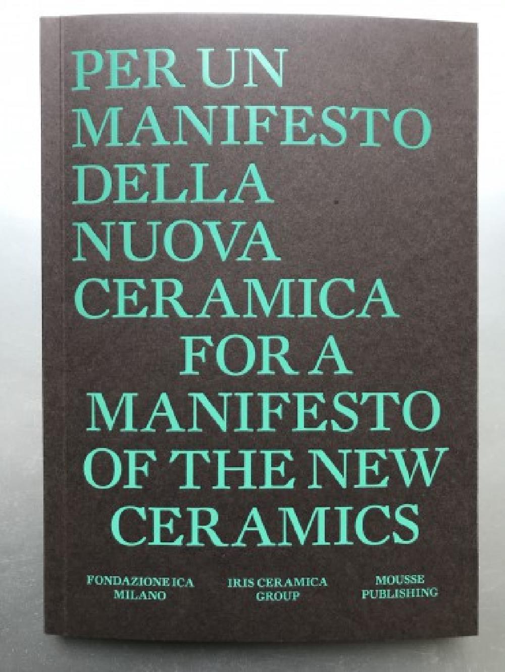 Per un Manifesto della nuova ceramica / For a Manifesto of the New Ceramics