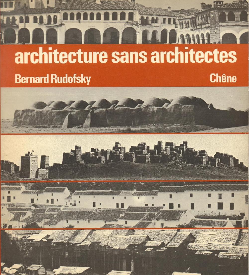 ARCHITECTURE SANS ARCHITECTES - Brève introduction à l'architecture spontanée