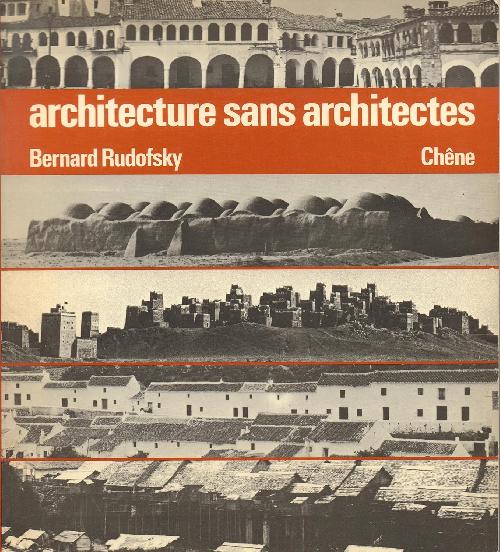 ARCHITECTURE SANS ARCHITECTES - Brve introduction  l'architecture spontane