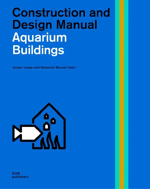 Construction and Design Manual - AQUARIUM BUILDINGS 