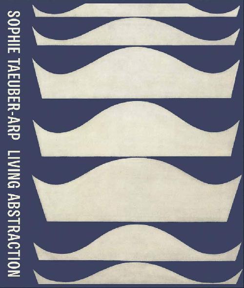 SOPHIE TAEUBER-ARP - LIVING ABSTRACTION