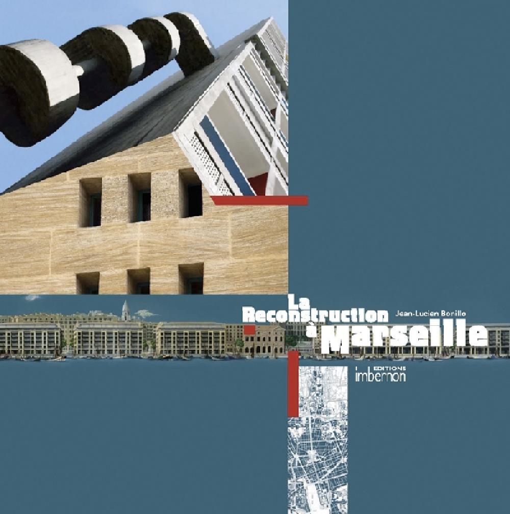 La Reconstruction  Marseille 1940 - 1960
