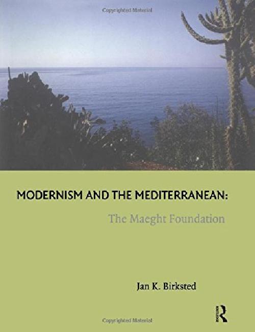 Modernism and the Mediterranean: The Maeght Foundation