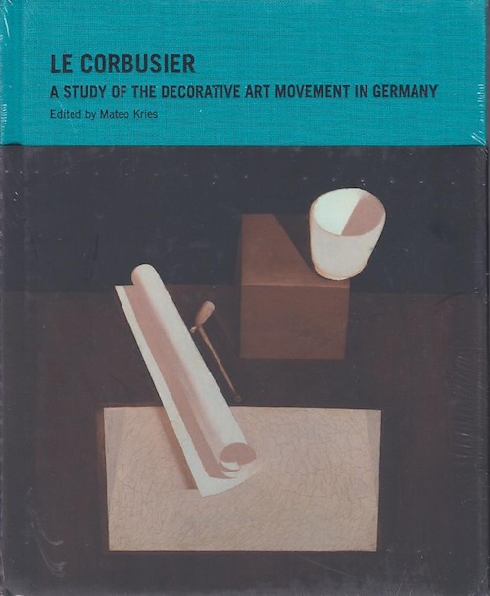 Le Corbusier: A Study of the Decorative Art Movement in Germany