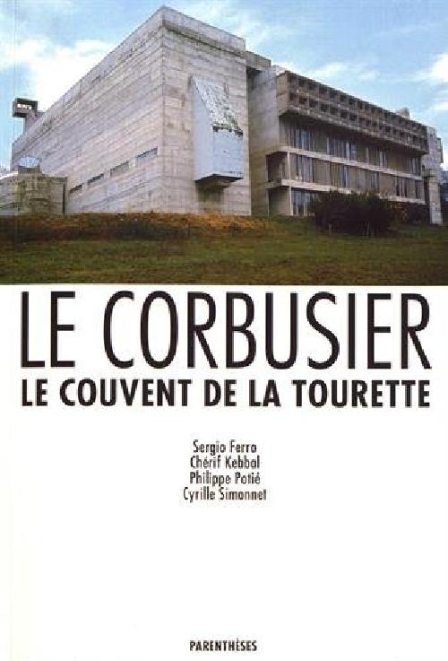 Le Corbusier - Le Couvent de la Tourette