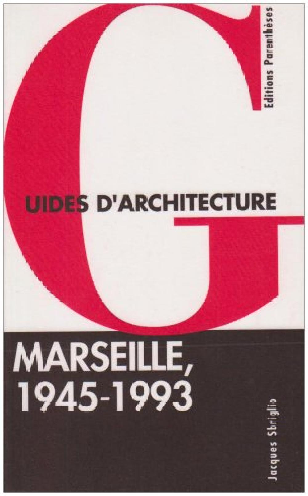 Guides d'architecture : Marseille, 1945-1993