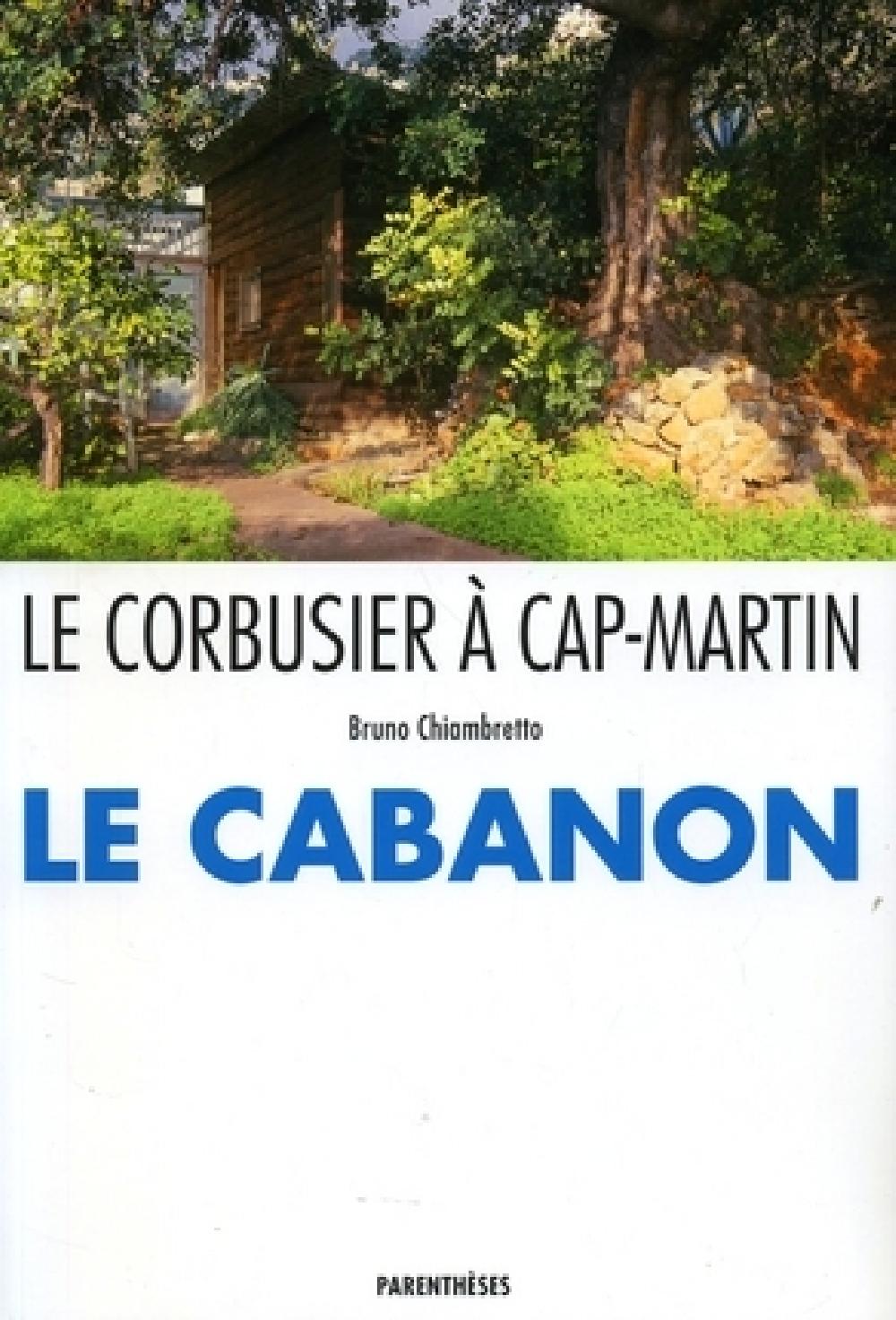 Le Corbusier à Cap Martin - Le Cabanon