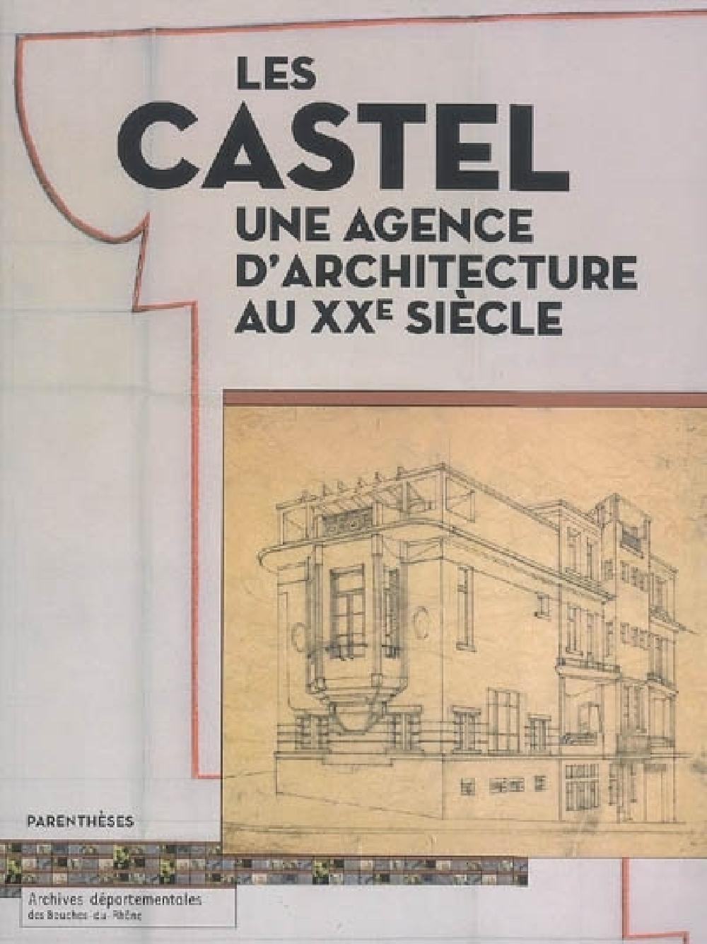 Les Castel une agence d'architecture au XXe siècle