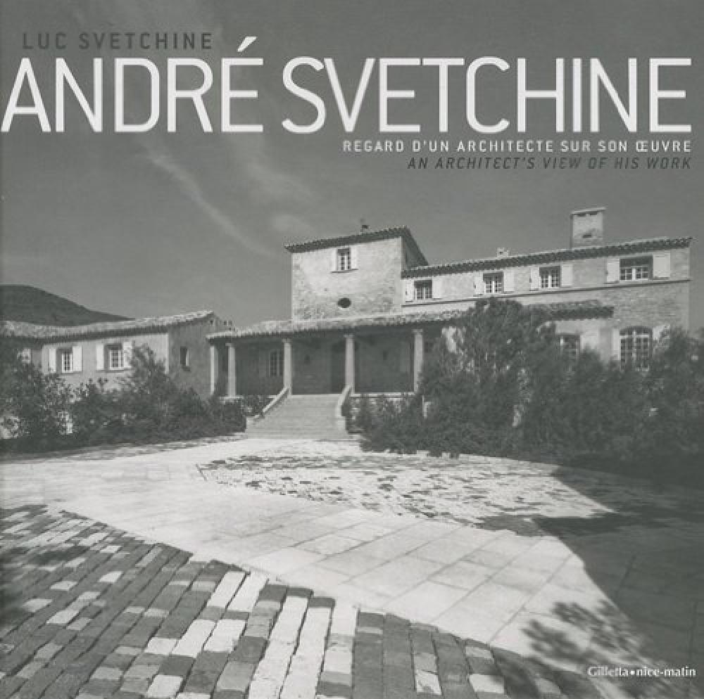 André Svetchine - Regard d'un architecte sur son oeuvre