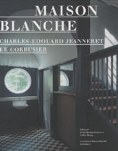 Maison Blanche. Charles-Edouard Jeanneret Le Corbusier