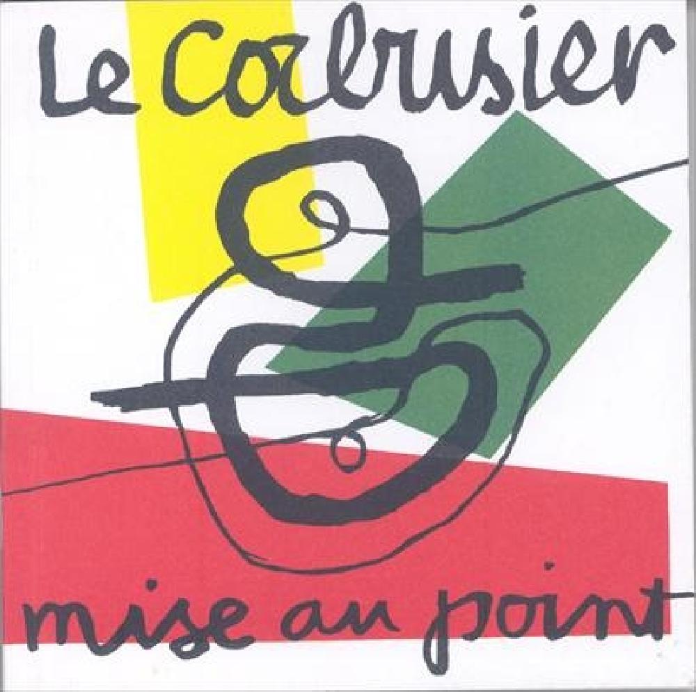 Le Corbusier - Mise au point