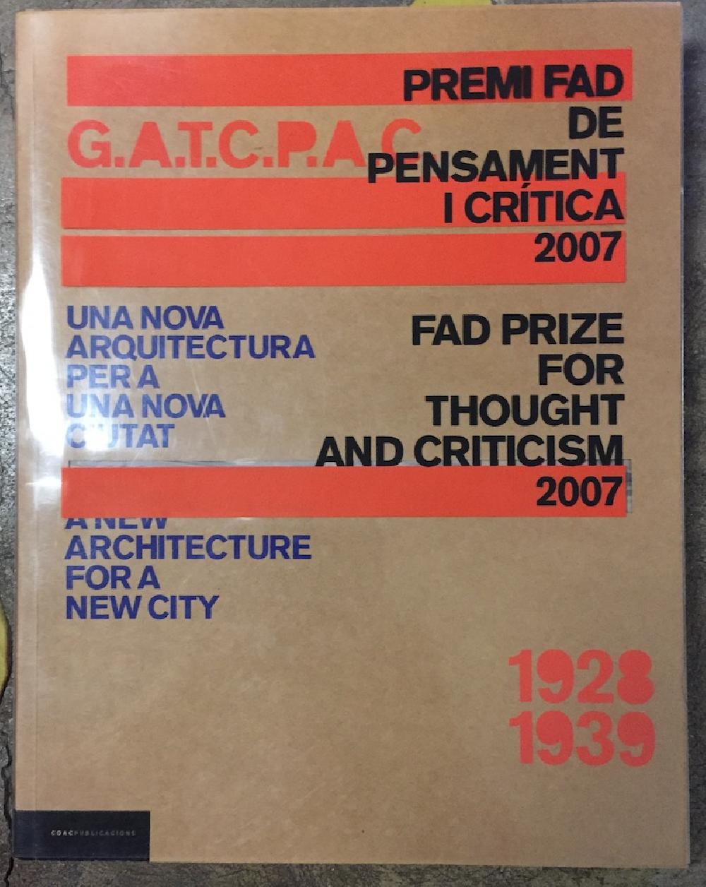 Una nueva arquitectura para una nueva ciudad / A new architecture for a new city G.A.T.C.P.A.C. 1928