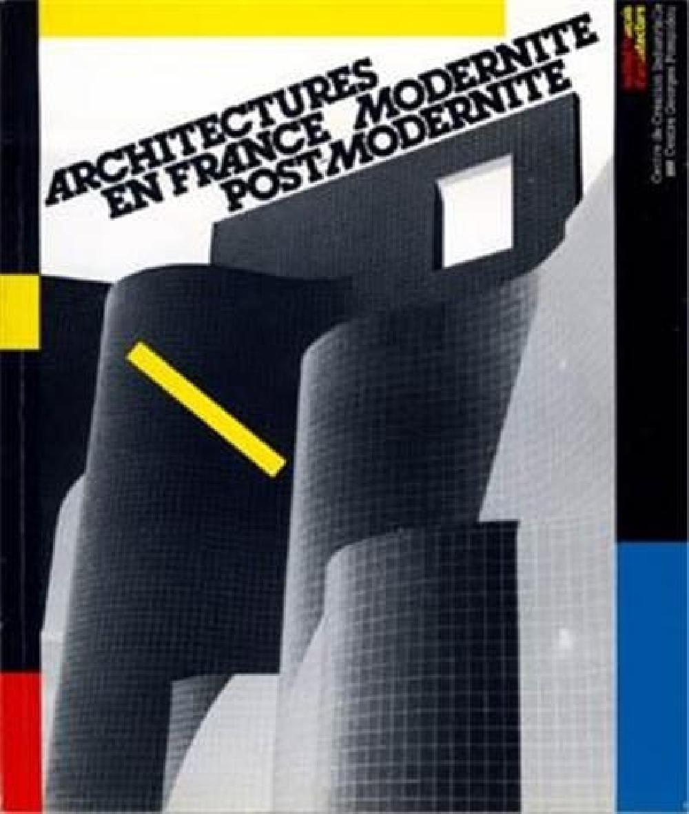 Architectures en France Modernité Post-modernité