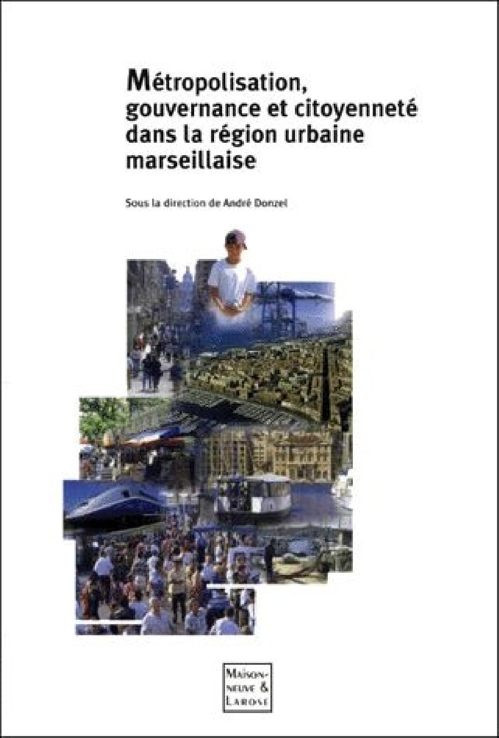 Métropolisation, gouvernance et citoyenneté dans la région urbaine marseillaise