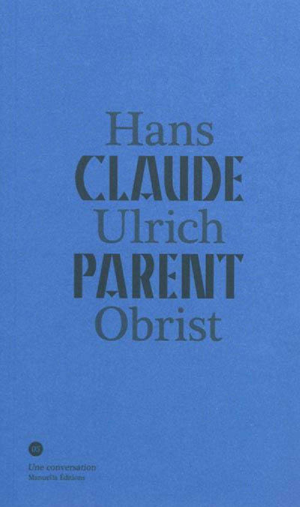 Conversation avec Claude Parent / Hans Ulrich Obrist