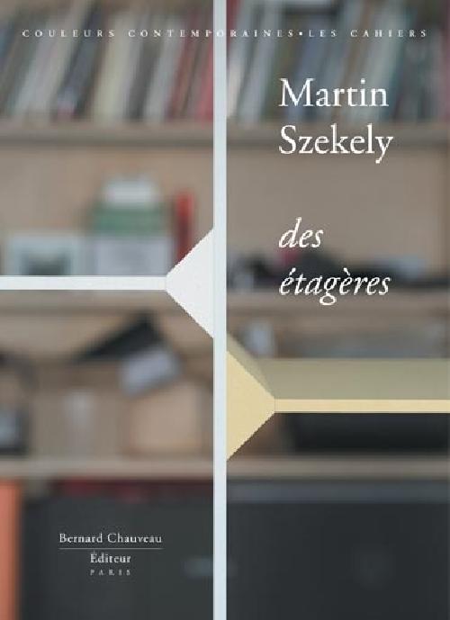 Des étagères - Martin Szekely
