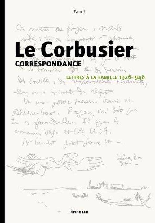 Le Corbusier correspondance - Lettres à la famille 1926-1946