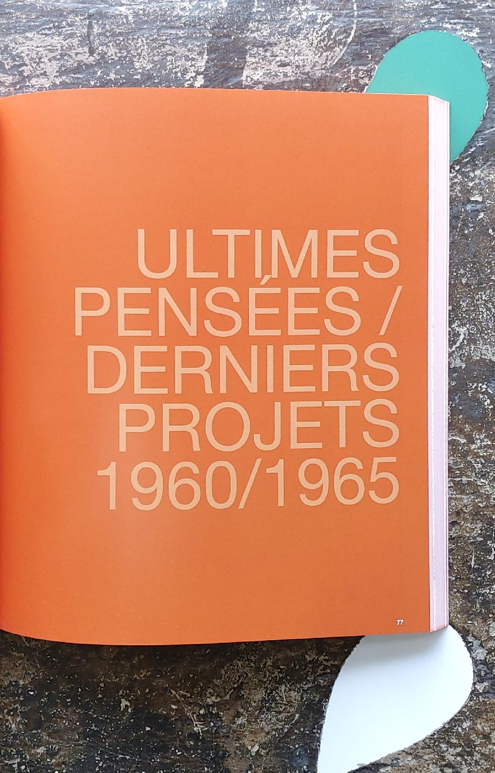 Massilia 2013 - Le Corbusier - Ultimes projets - dernières pensées 1960 / 1965