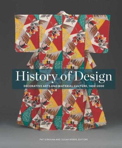 History of Design: Decorative Arts and Material Culture, 1400-2000 