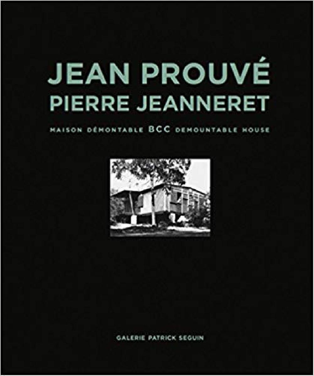 Jean Prouvé & Pierre Jeanneret : BCC Demountable House