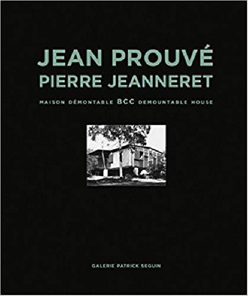 Jean Prouvé & Pierre Jeanneret : BCC Demountable House