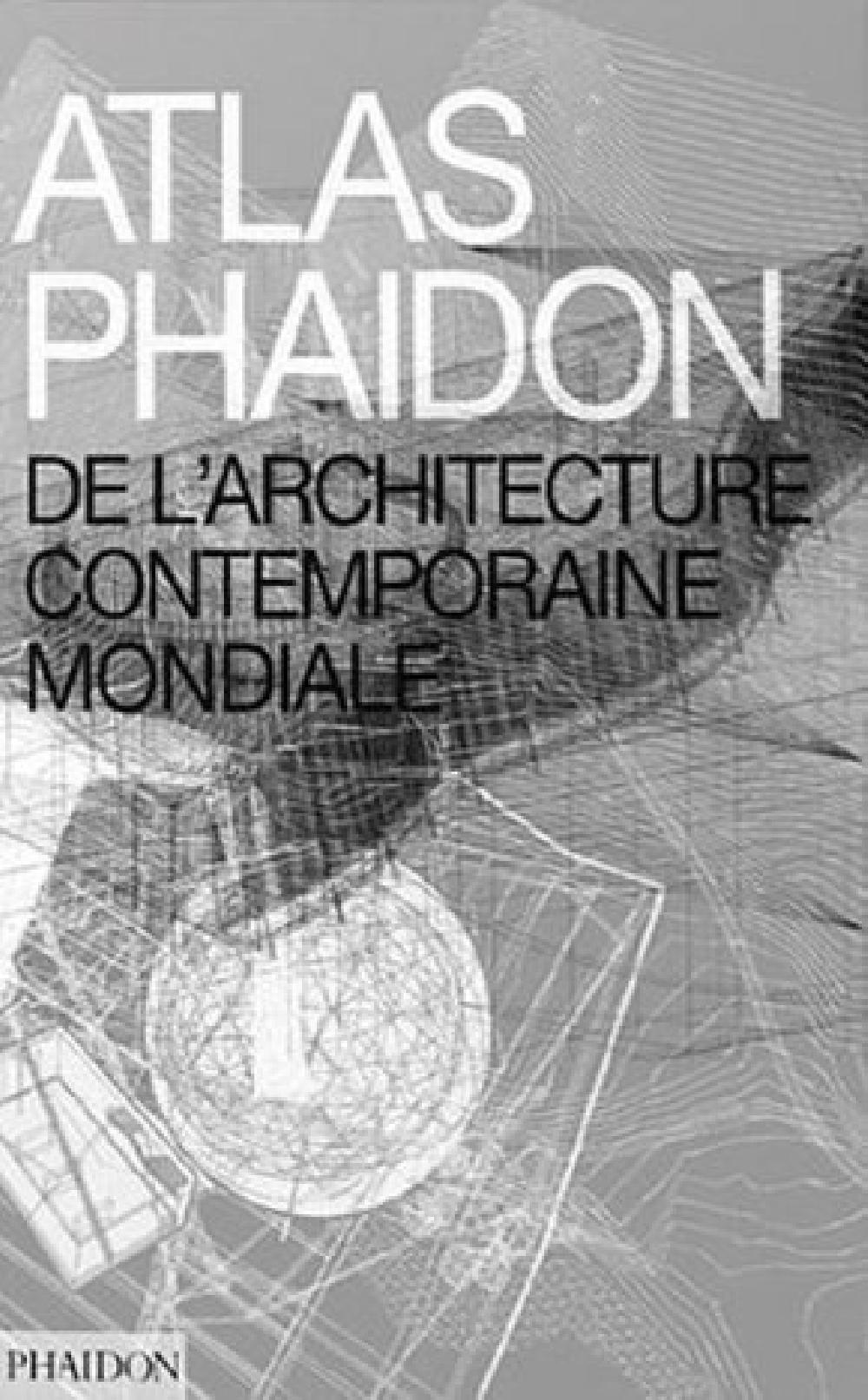 Atlas Phaidon de l'architecture contemporaine mondiale