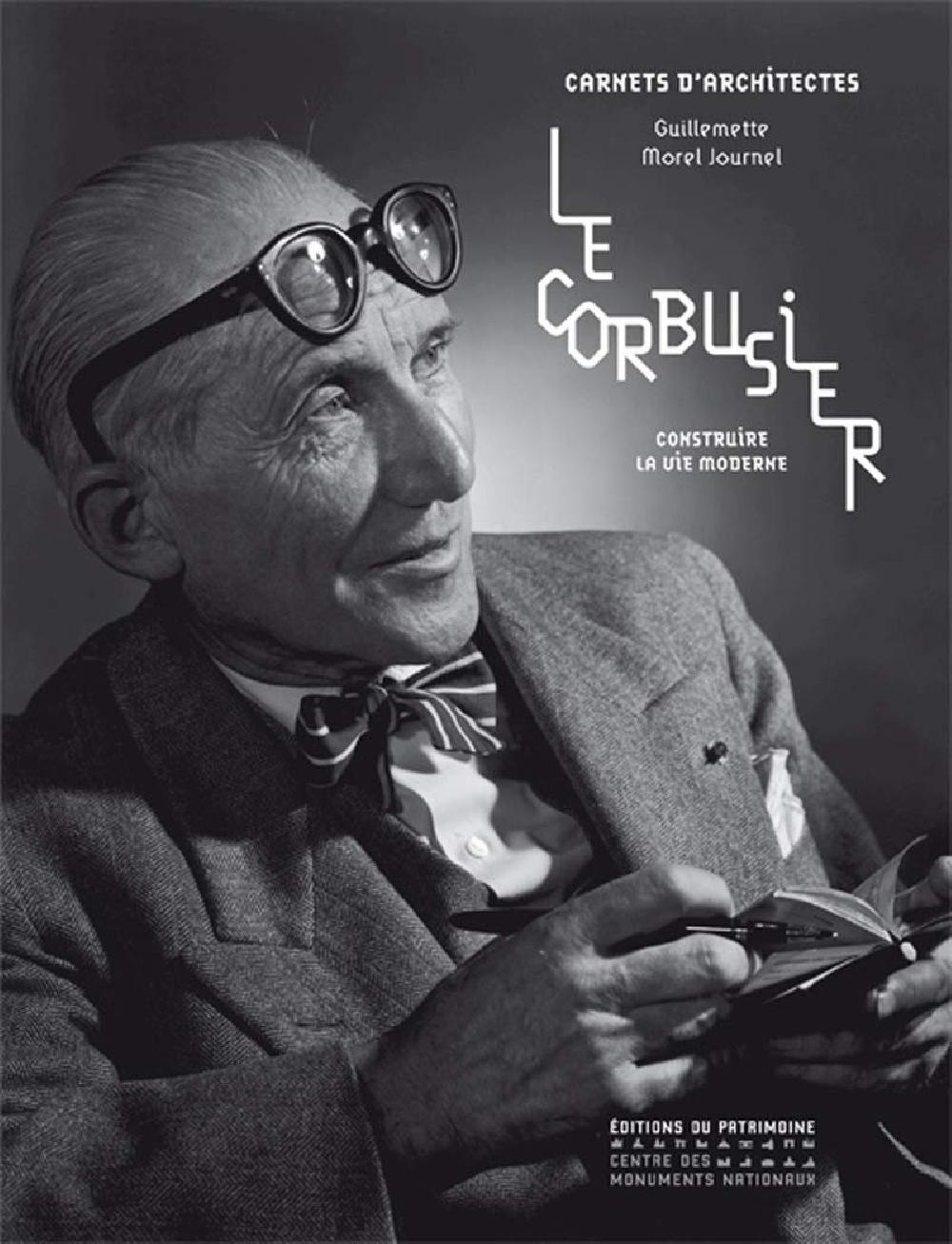 Le Corbusier - Construire la vie moderne / Carnets d'architectes