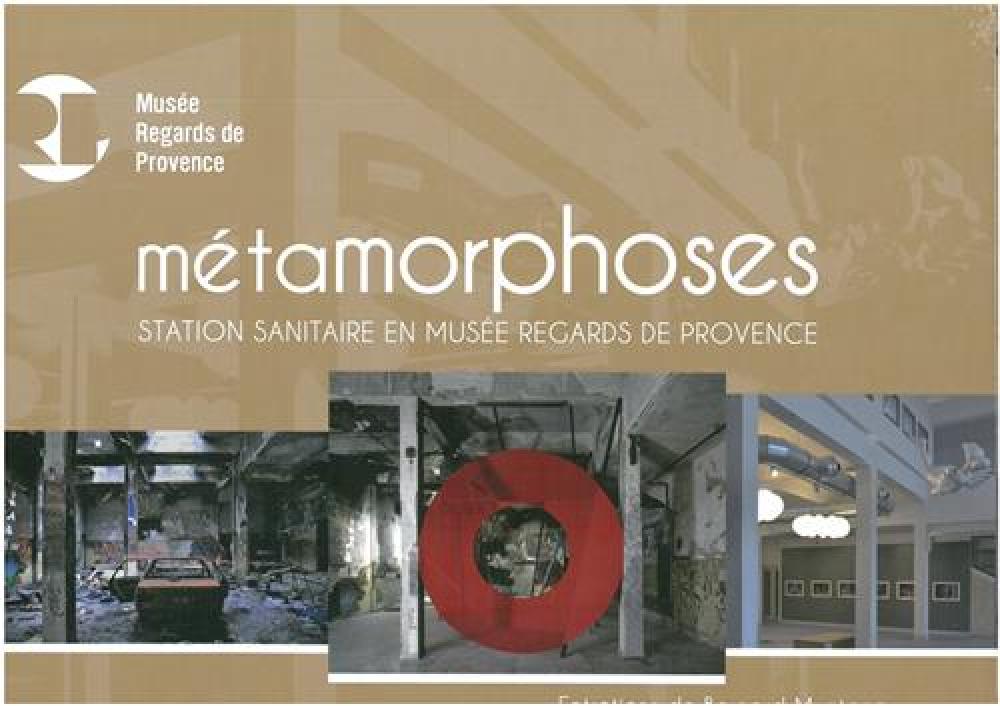 Métamorphoses, Station sanitaire en Musée Regards de Provence