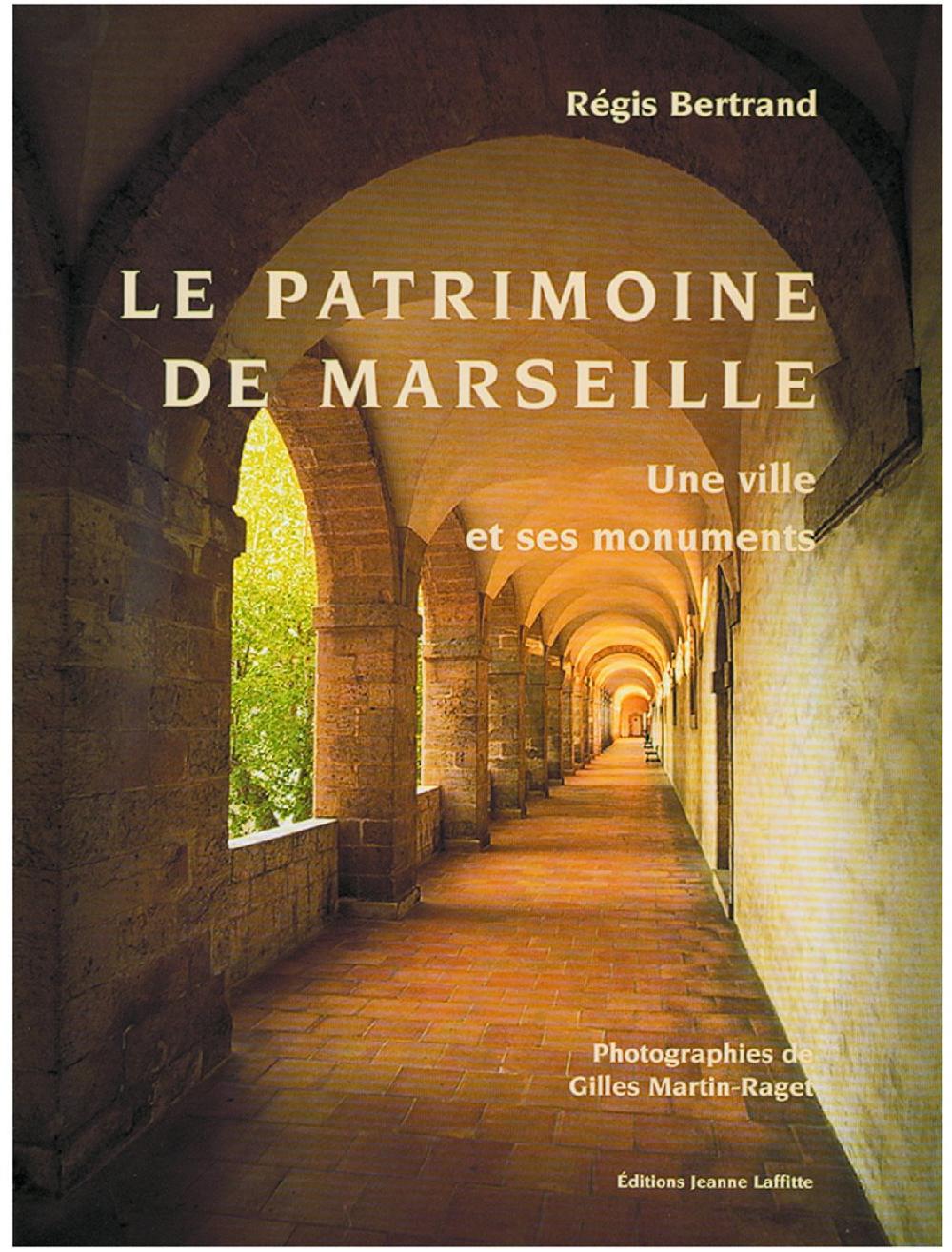 Le Patrimoine de Marseille, Une ville et ses monuments 