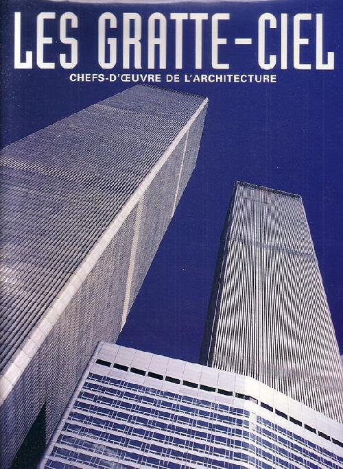 Les gratte-ciel, chefs d'oeuvre de l'architecture
