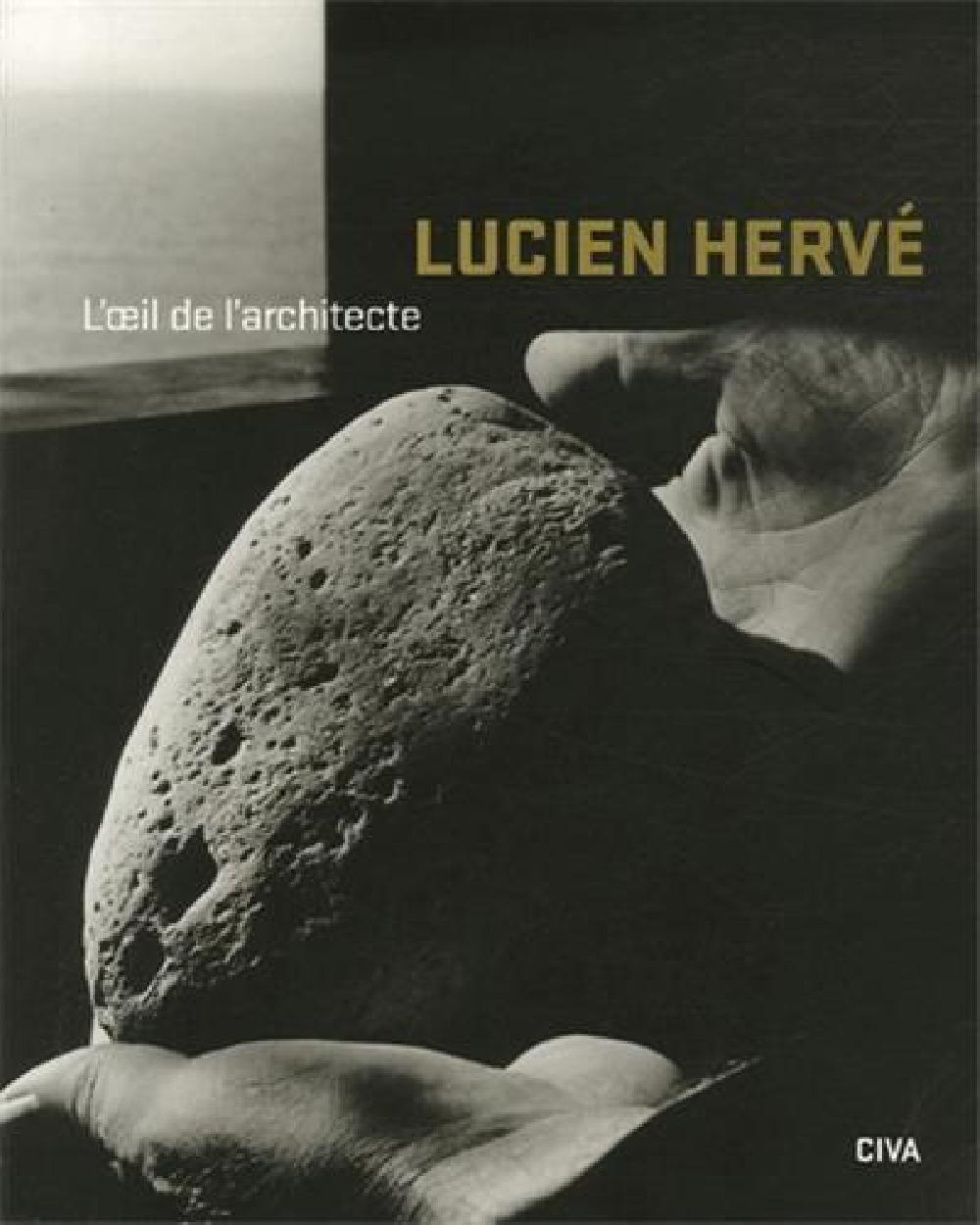 Lucien Hervé - L'oeil de l'architecte
