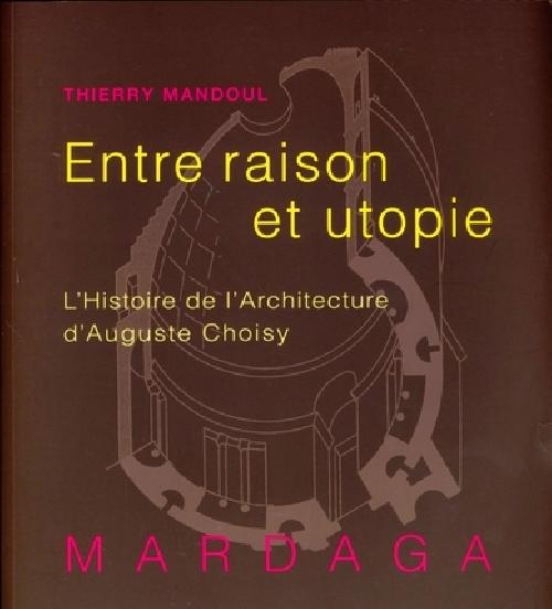 Entre raison et utopie. L'histoire de l'architecture d'Auguste Choisy
