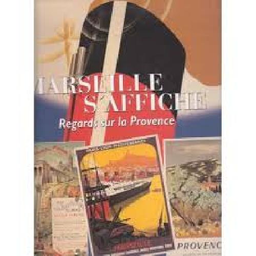 Marseille s'affiche, regards sur la Provence 