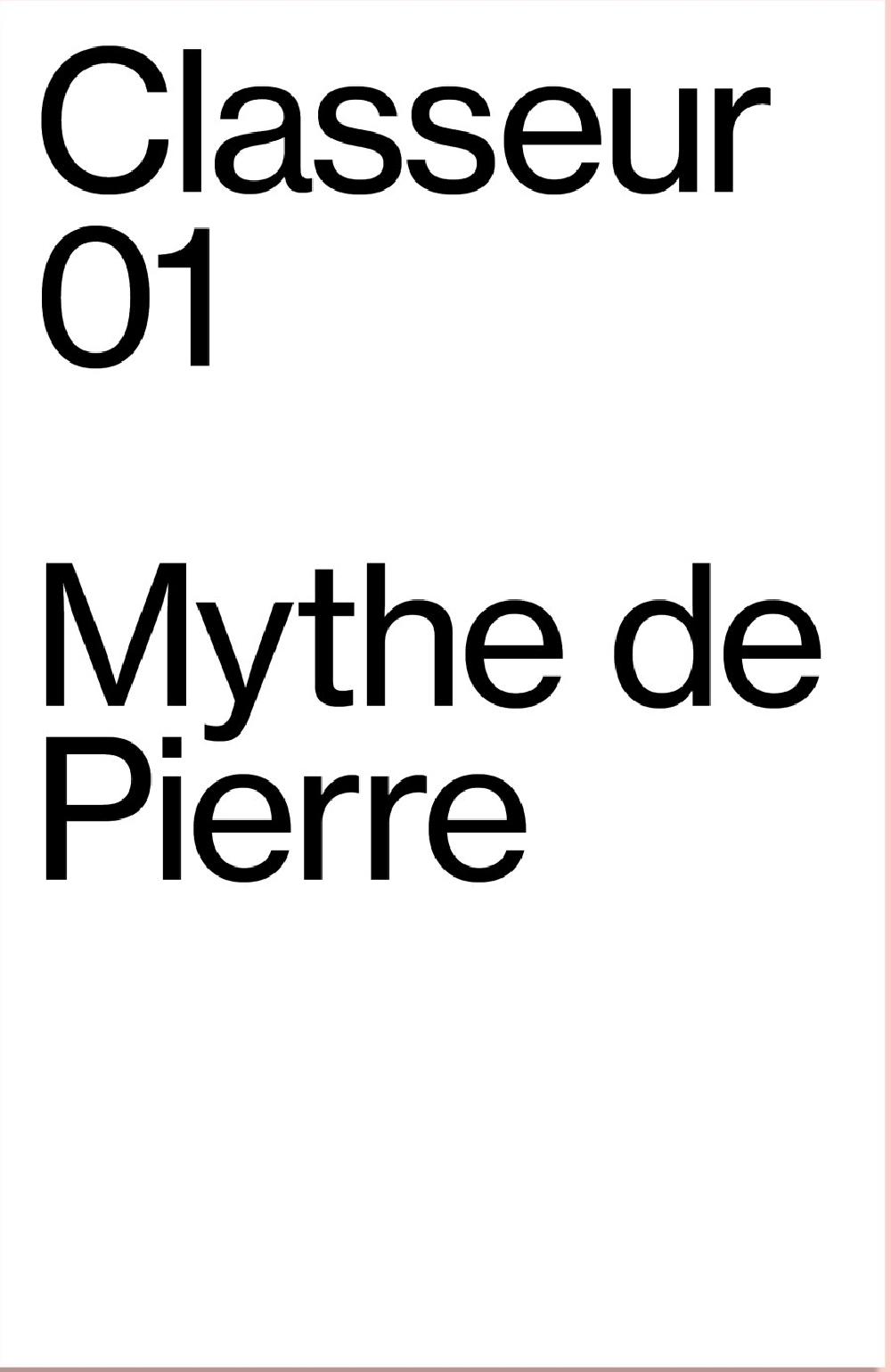 Classeur 01 - Mythe de Pierre 