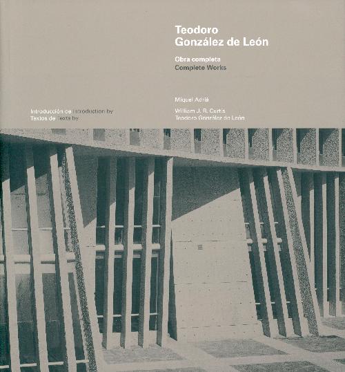 Teodoro Gonzalez De Leon: Complete Works