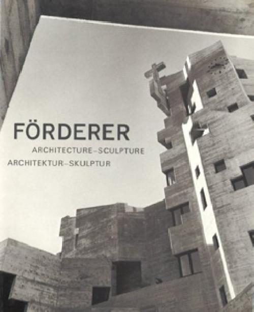 Walter M Förderer Architecture - Sculpture 