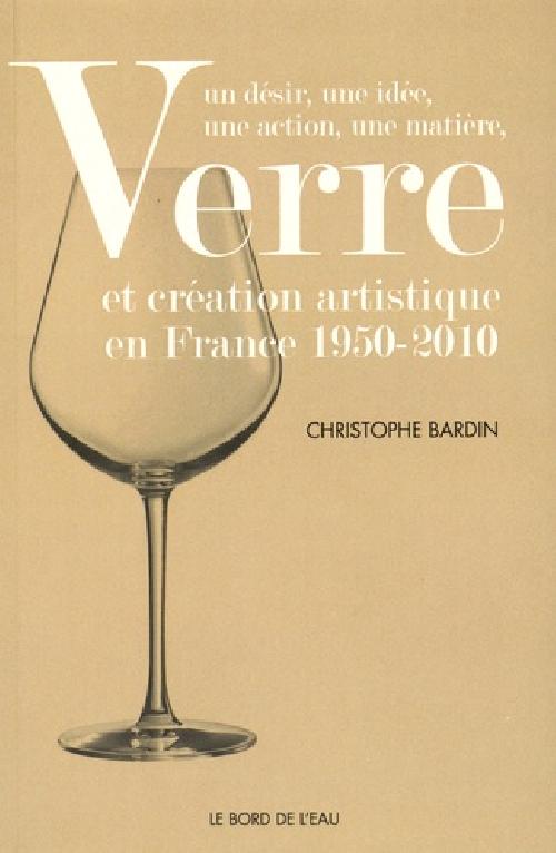 Verre et création artistique en France 1950-2010 
